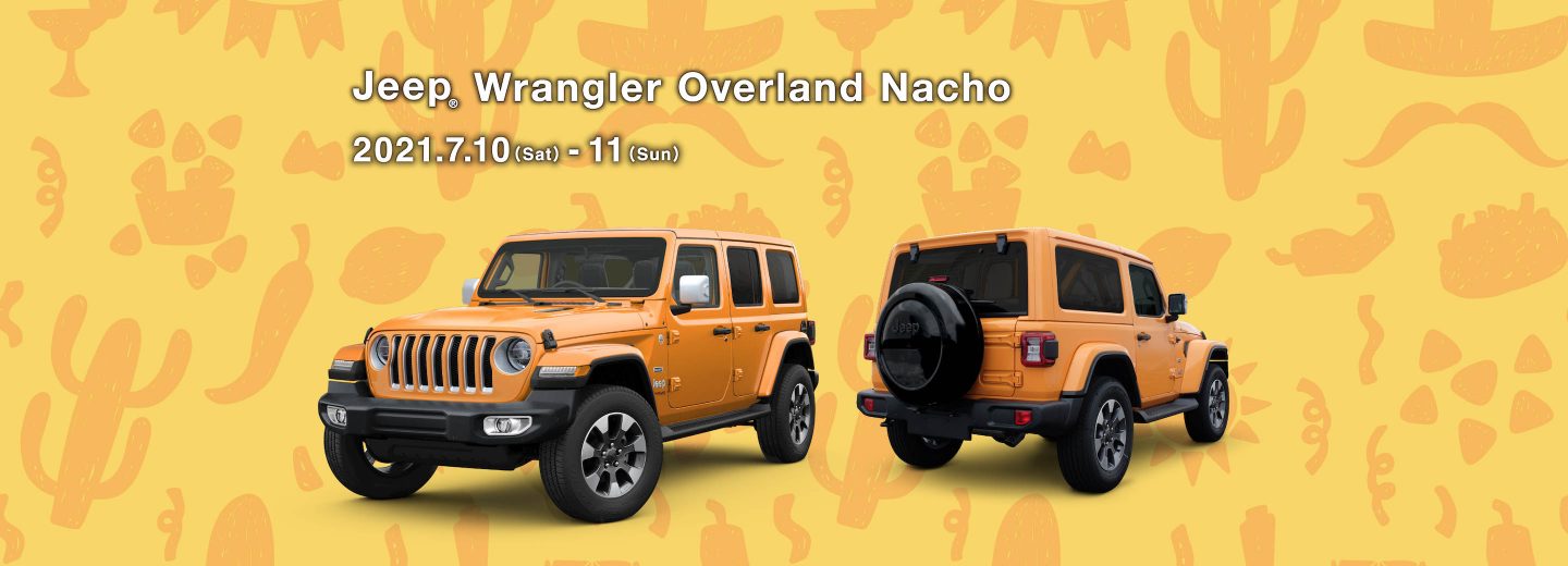 Jeep® Wrangler Overland Nacho 2021.7.10（Sat）-11（Sun）